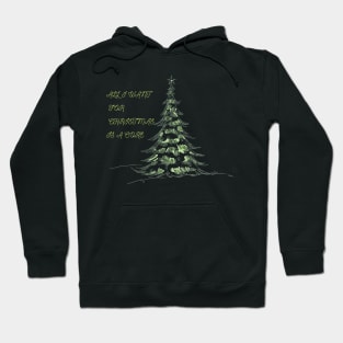 All I Want For Christmas Is A Cure Hoodie